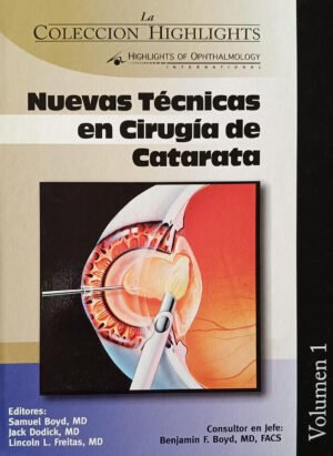 NUEVAS TECNICAS CIRUGÍA CATARATA NUEVAS TÉCNICAS EN CIRUGÍA DE CATARATA