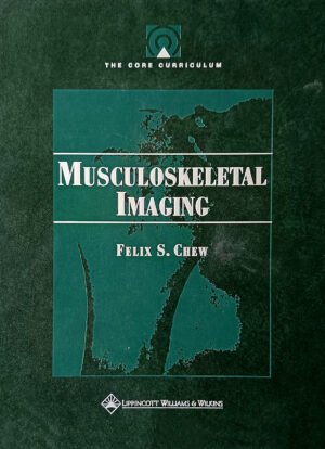 THE CORE CURRICULUM MUSCULOSKELETAL IMAGING