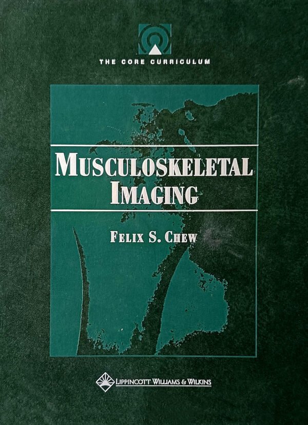 THE CORE CURRICULUM MUSCULOSKELETAL IMAGING